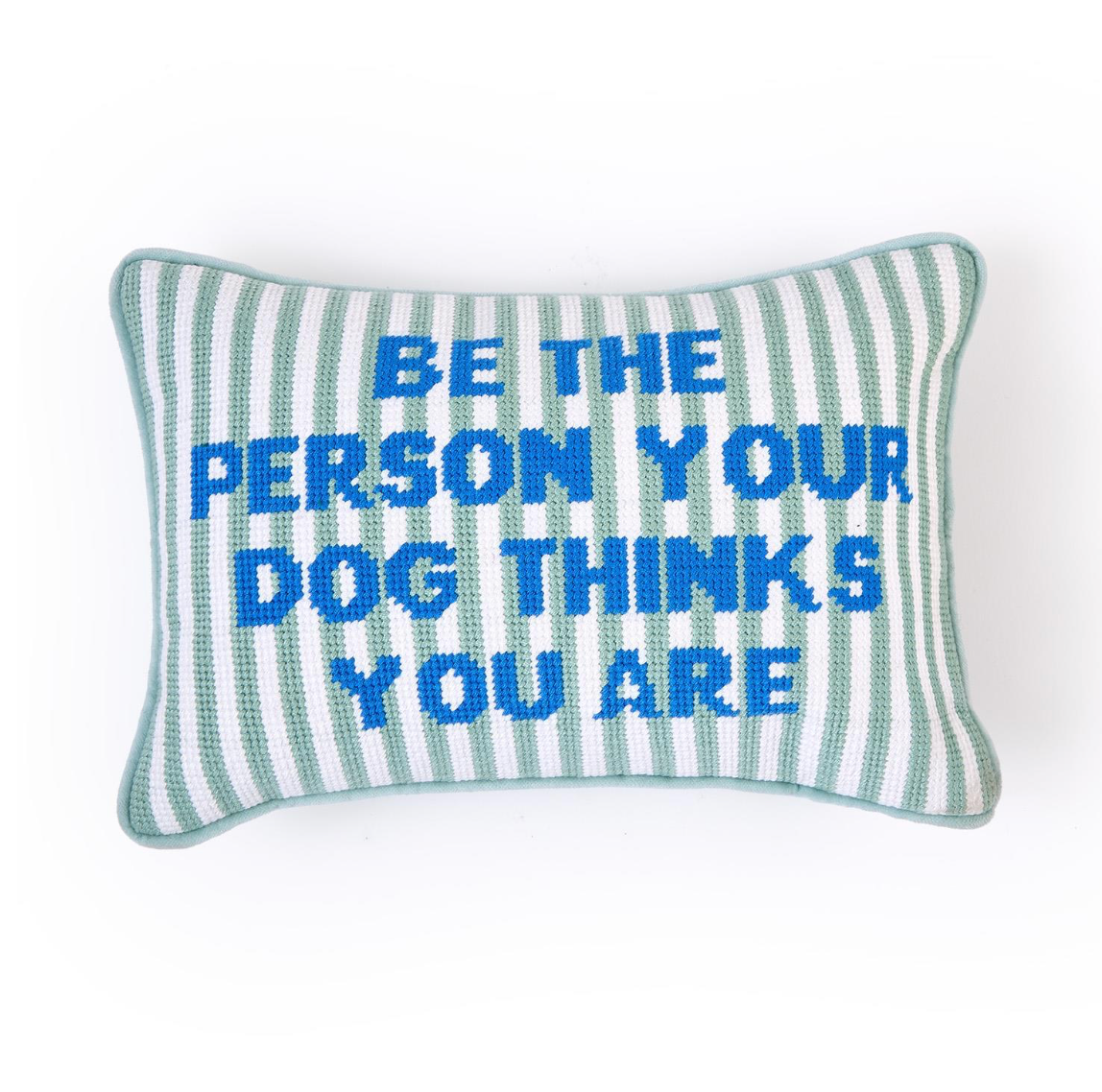 "Be The Person" Needlepoint Pillow